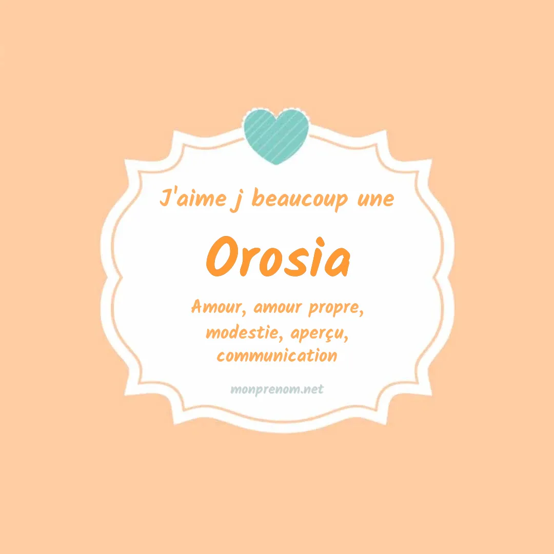 J'aime beaucoup Orosia