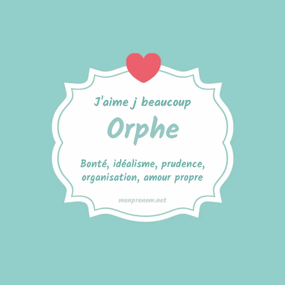 J'aime beaucoup Orphe