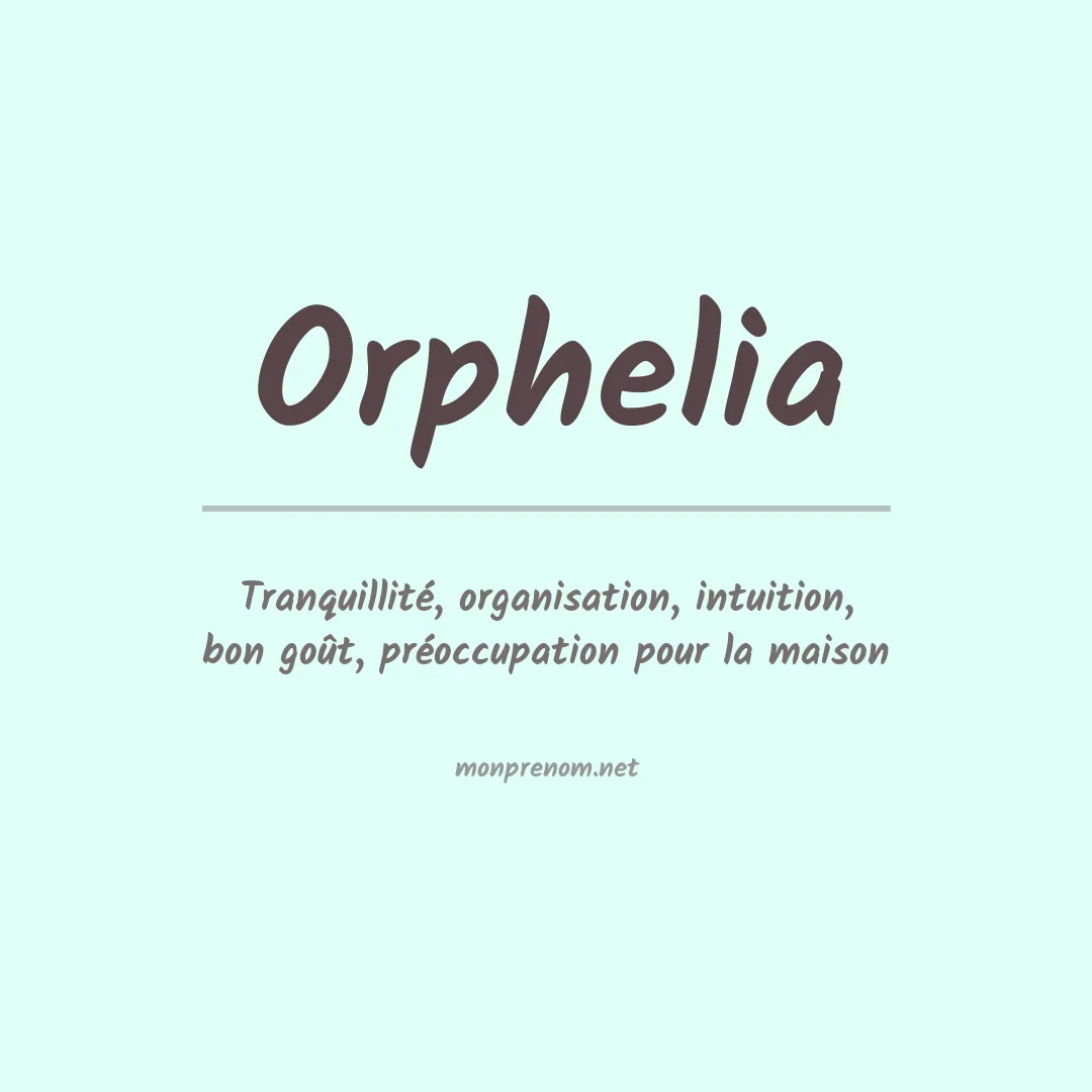 Signification du prénom Orphelia
