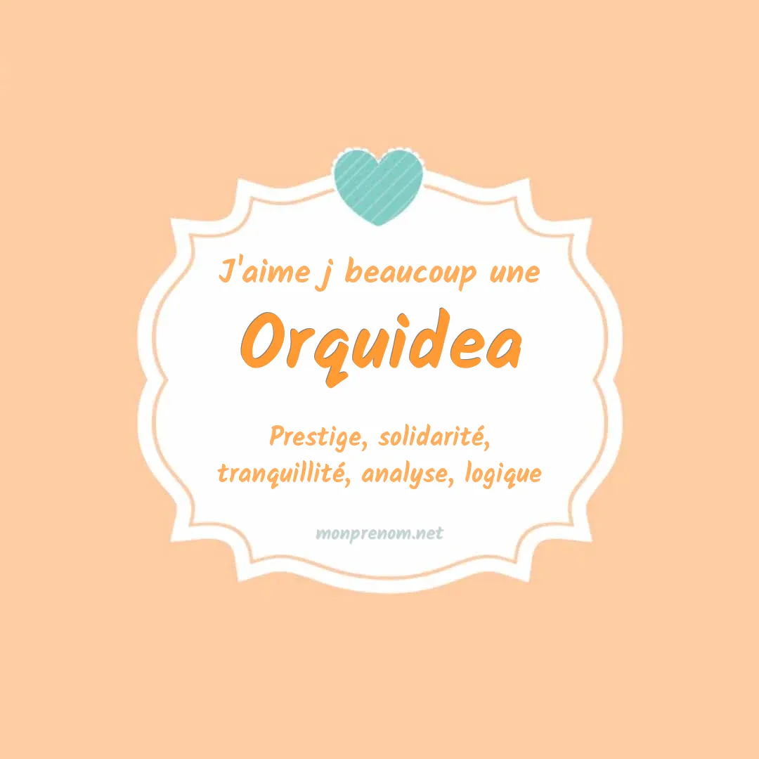 J'aime beaucoup Orquidea