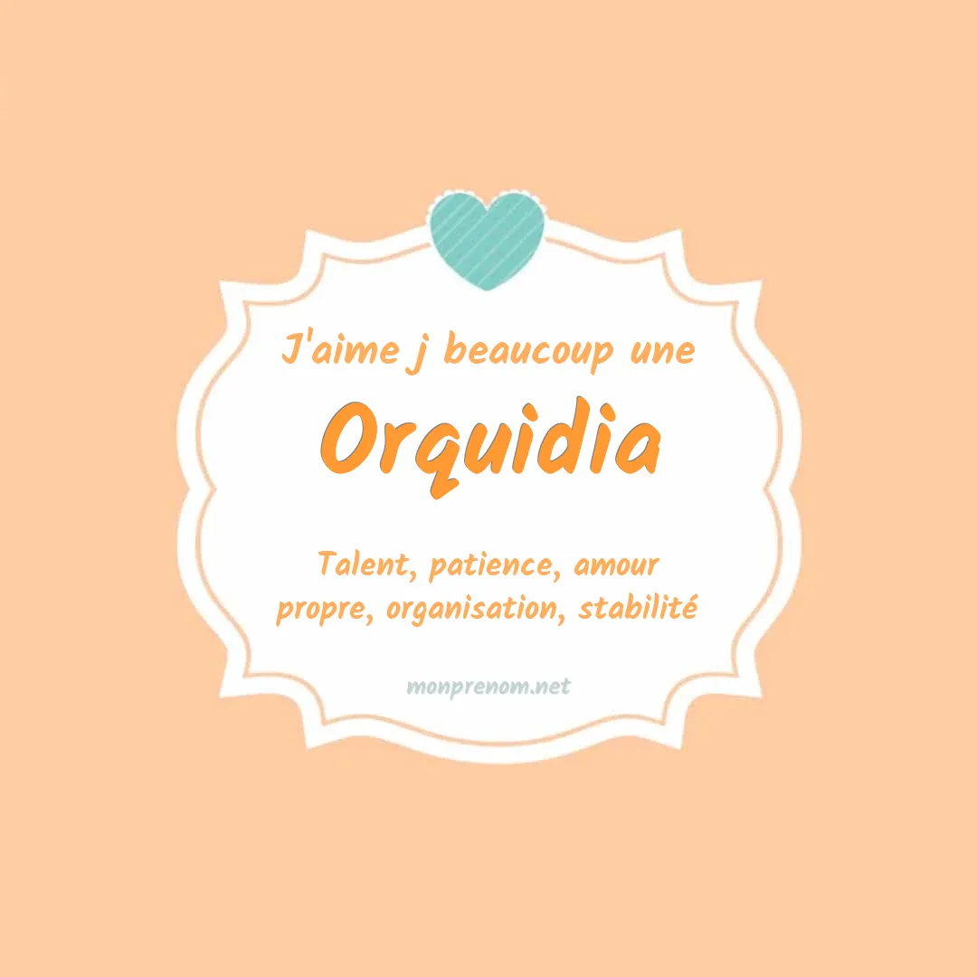 J'aime beaucoup Orquidia