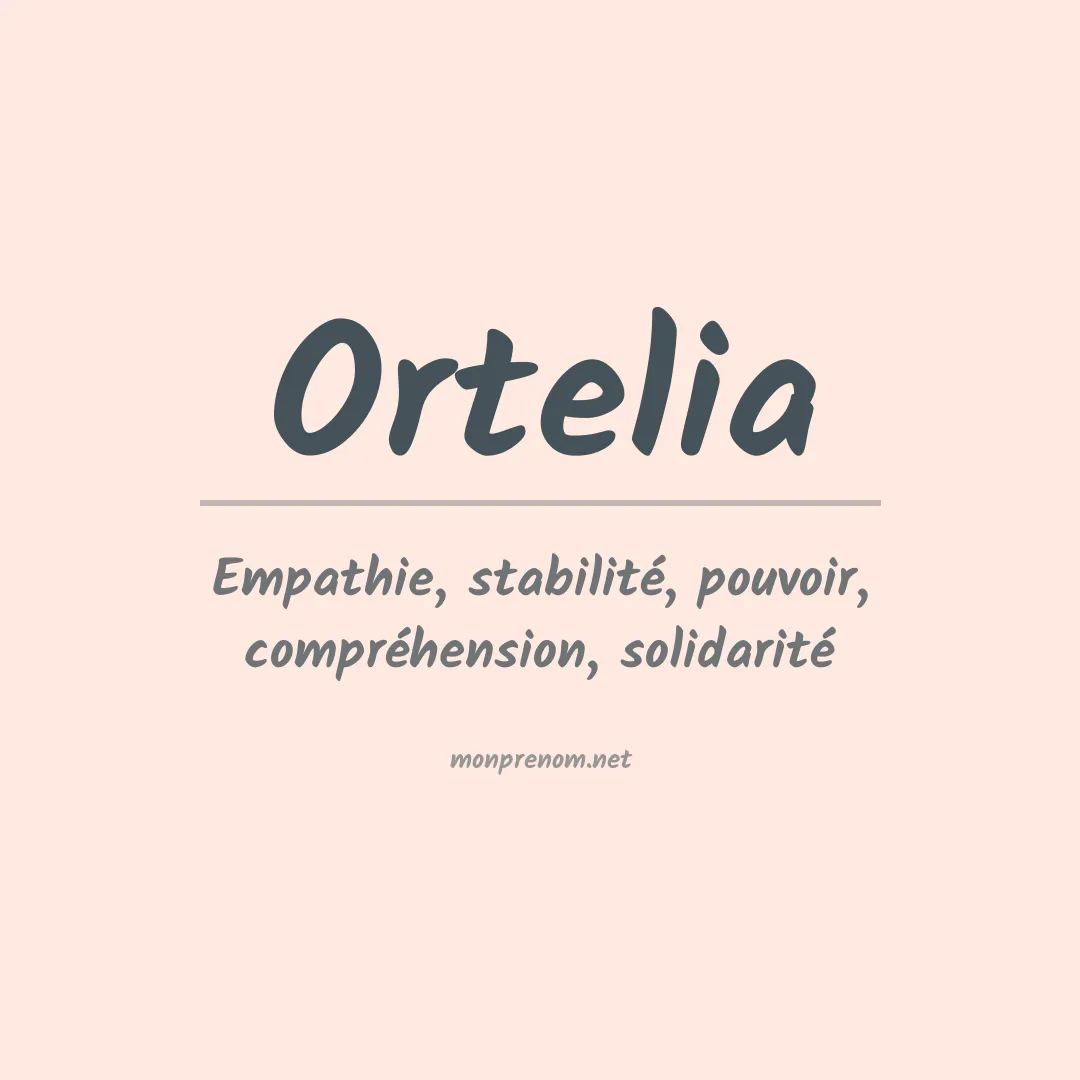 Signification du prénom Ortelia