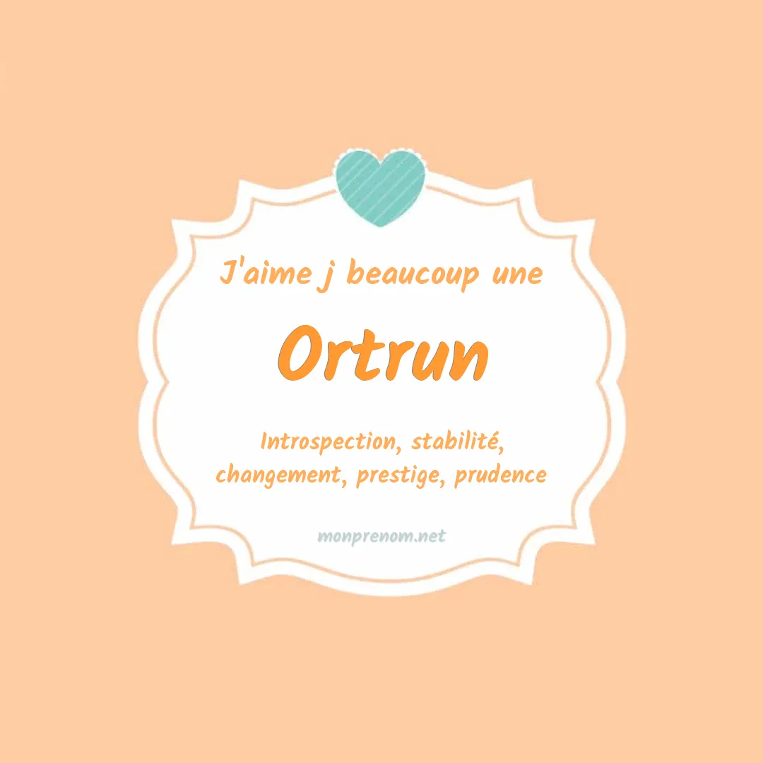 J'aime beaucoup Ortrun