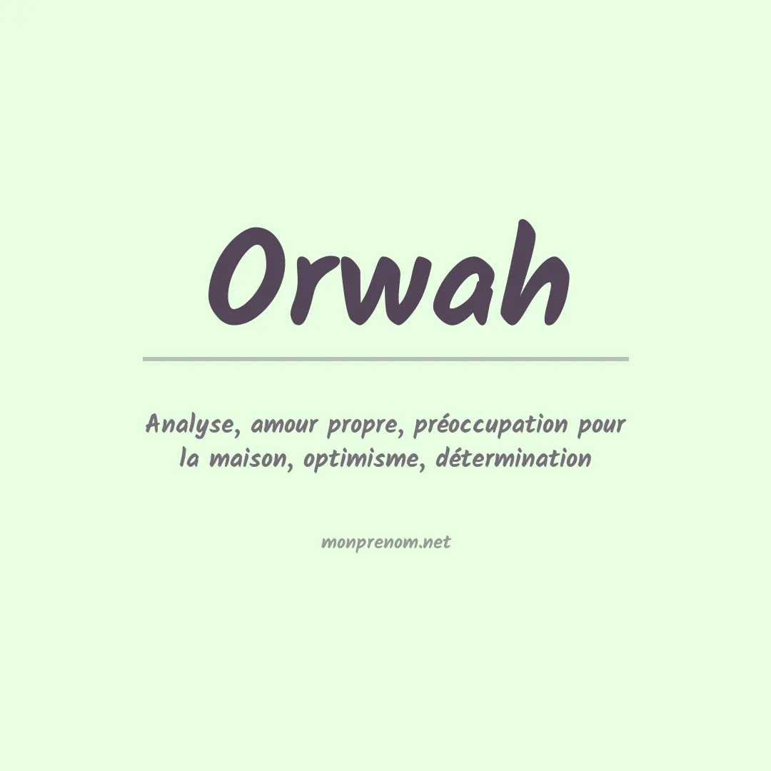 Signification du prénom Orwah