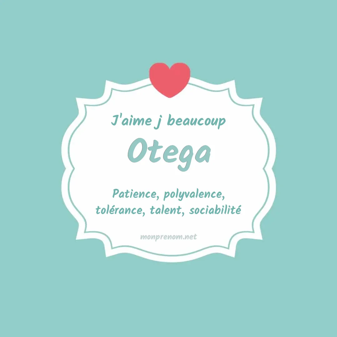 J'aime beaucoup Otega