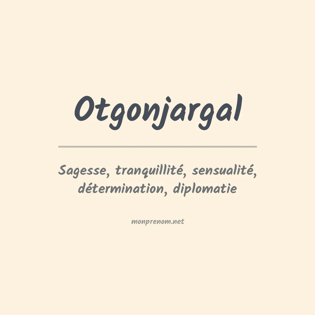 Signification du prénom Otgonjargal