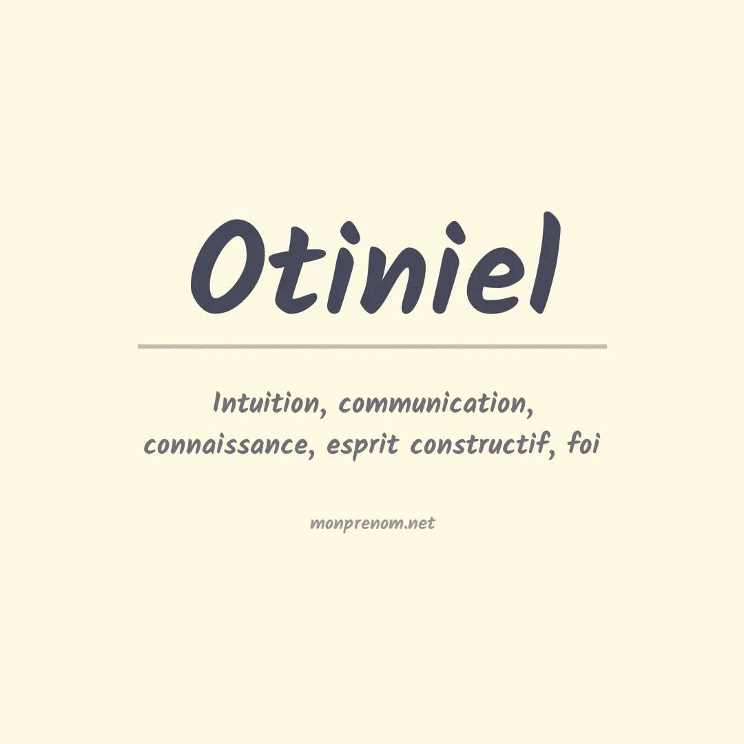 Signification du prénom Otiniel