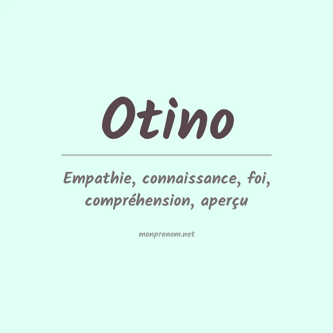 Signification du prénom Otino