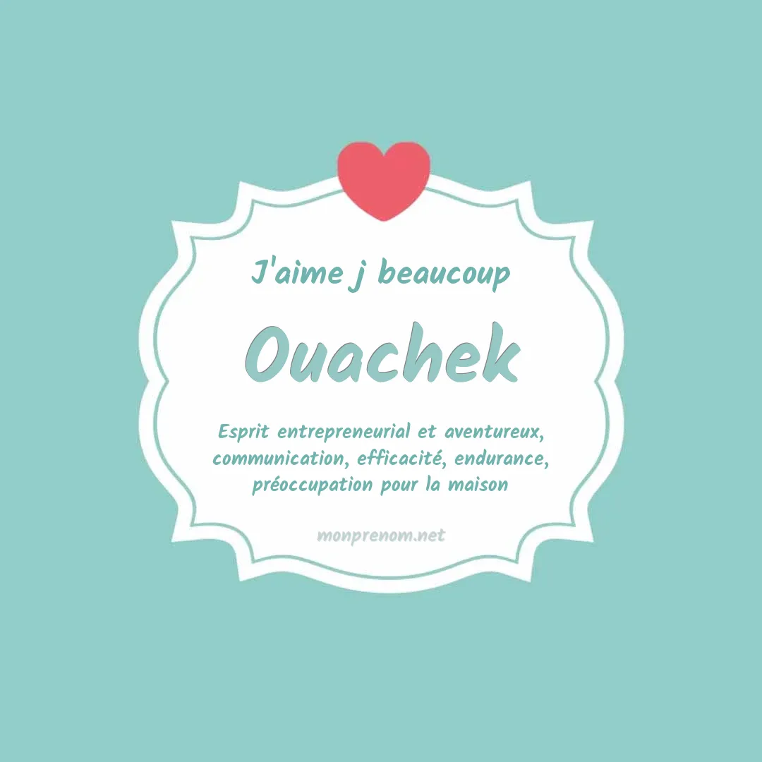 J'aime beaucoup Ouachek