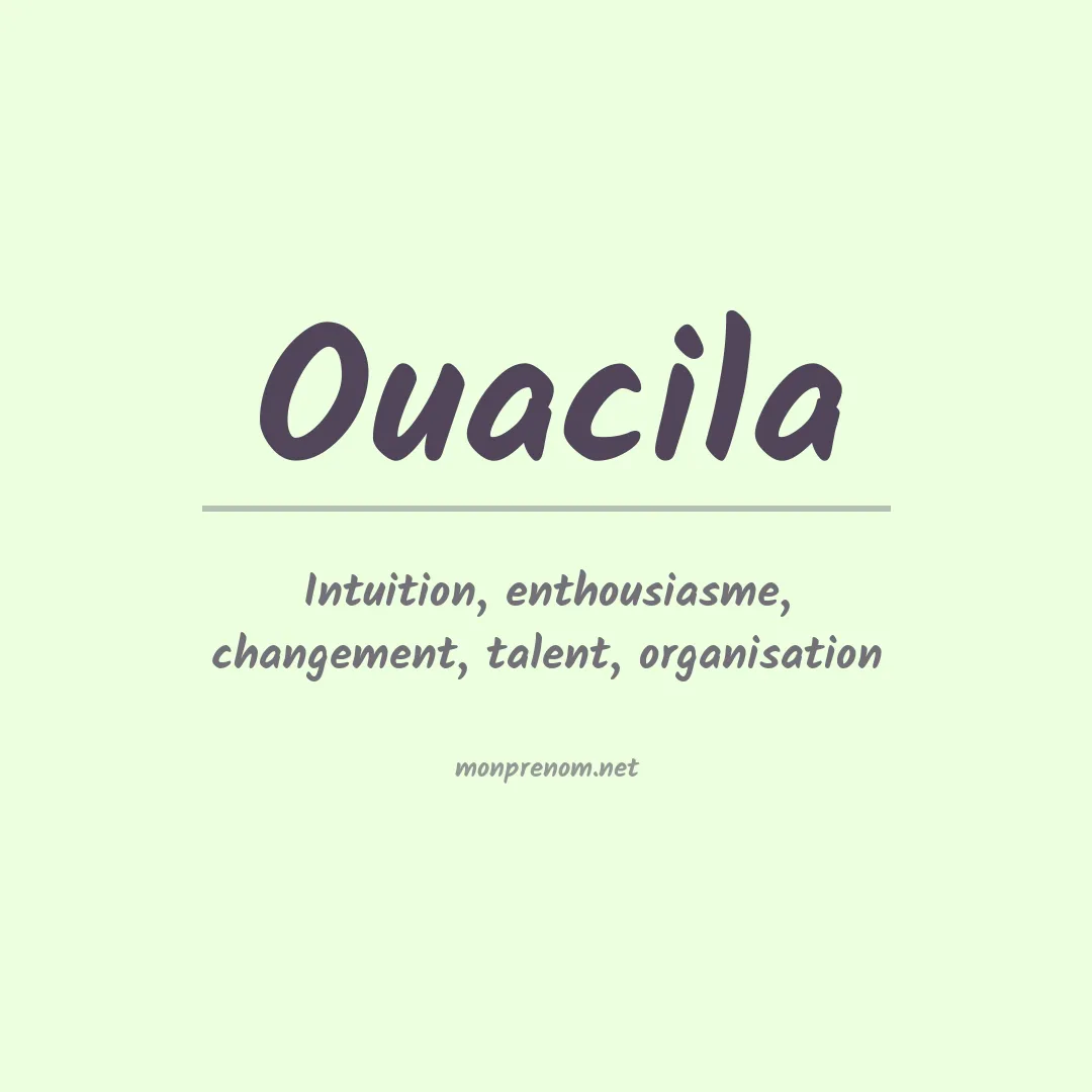 Signification du prénom Ouacila
