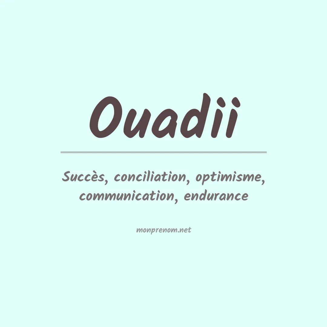 Signification du prénom Ouadii