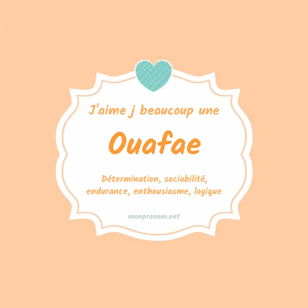 J'aime beaucoup Ouafae