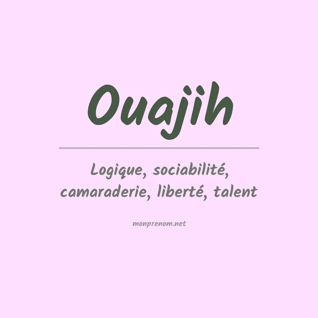 Signification du prénom Ouajih
