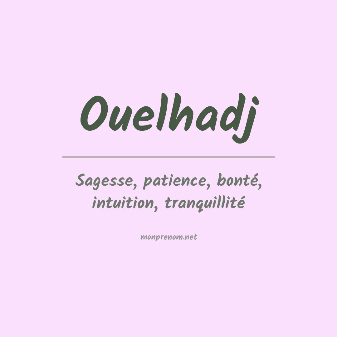 Signification du prénom Ouelhadj