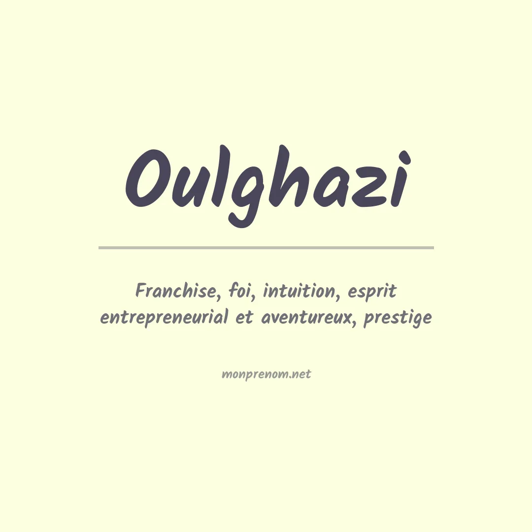 Signification du prénom Oulghazi