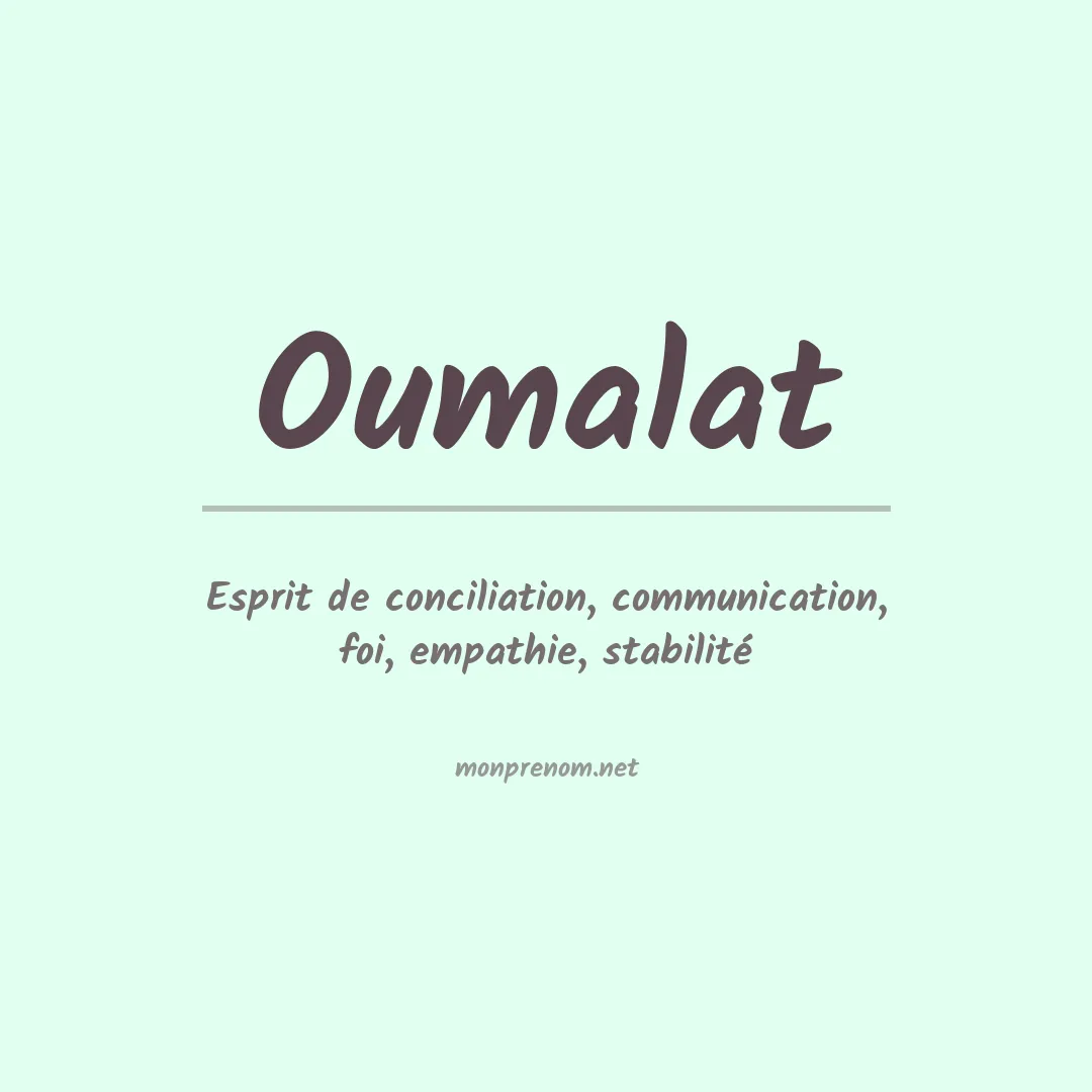 Signification du prénom Oumalat
