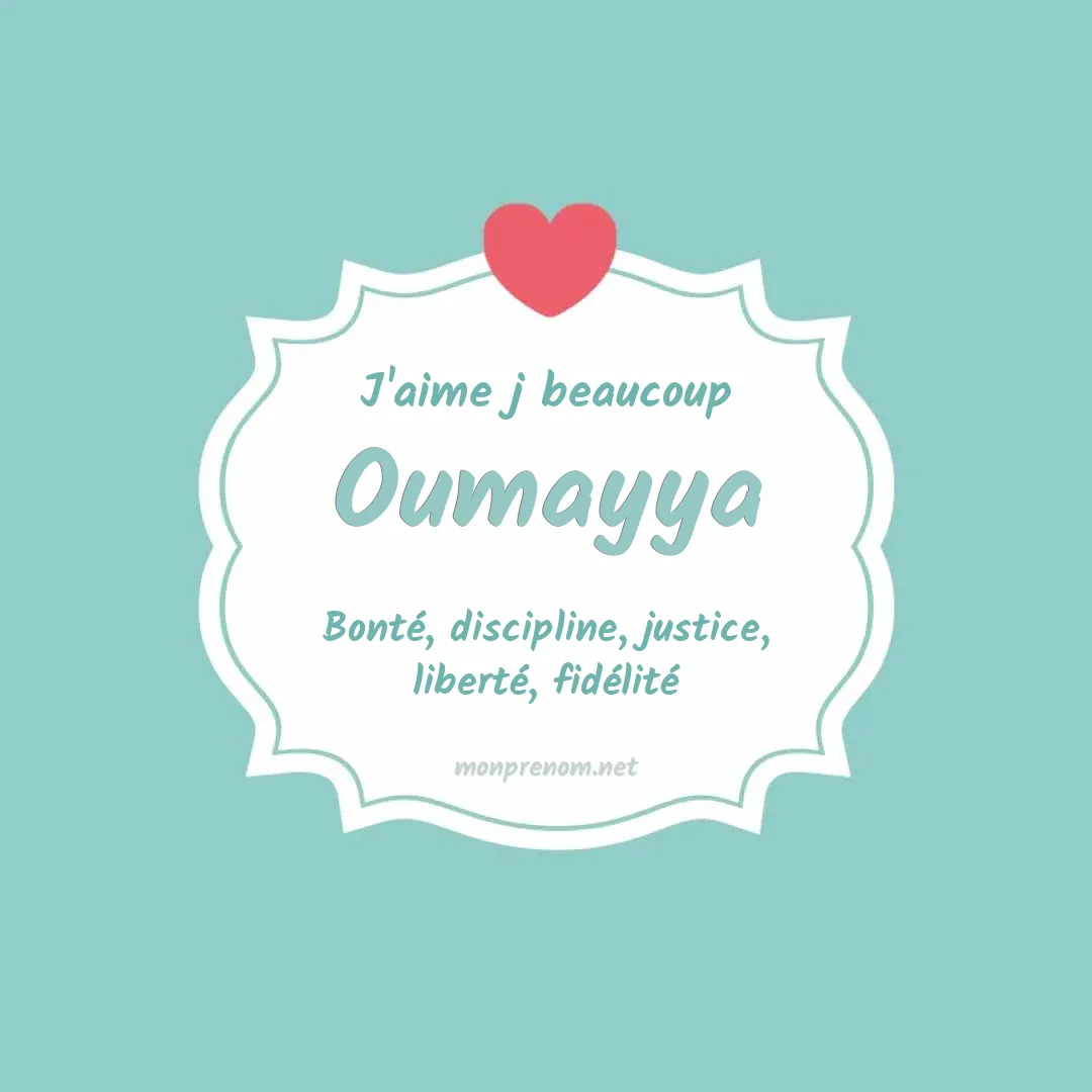 J'aime beaucoup Oumayya