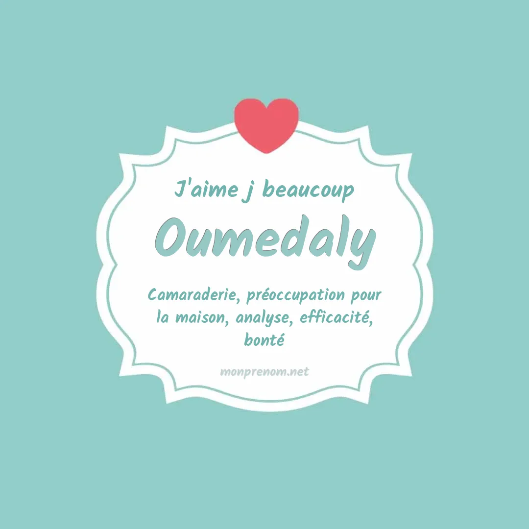J'aime beaucoup Oumedaly