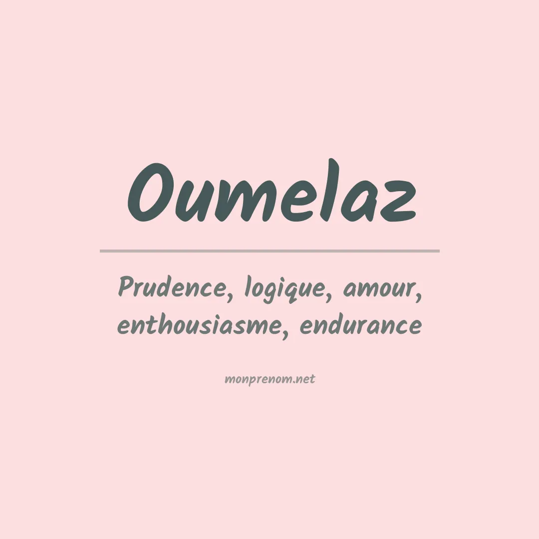 Signification du prénom Oumelaz