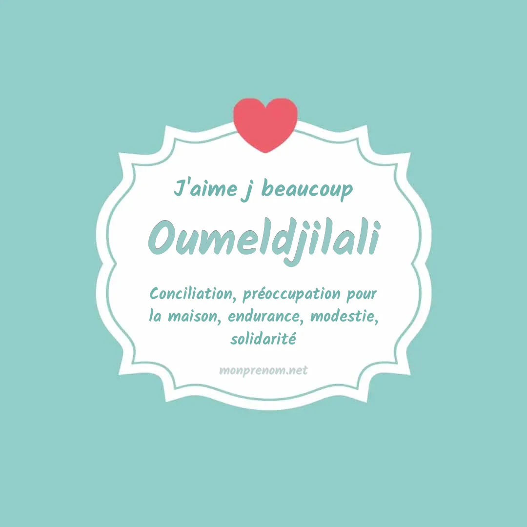 J'aime beaucoup Oumeldjilali