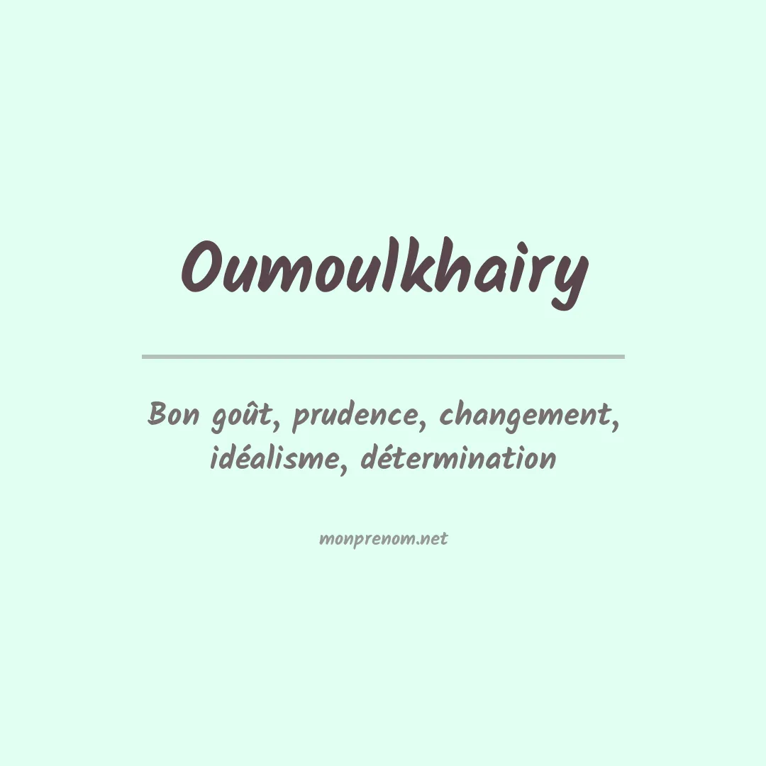 Signification du prénom Oumoulkhairy