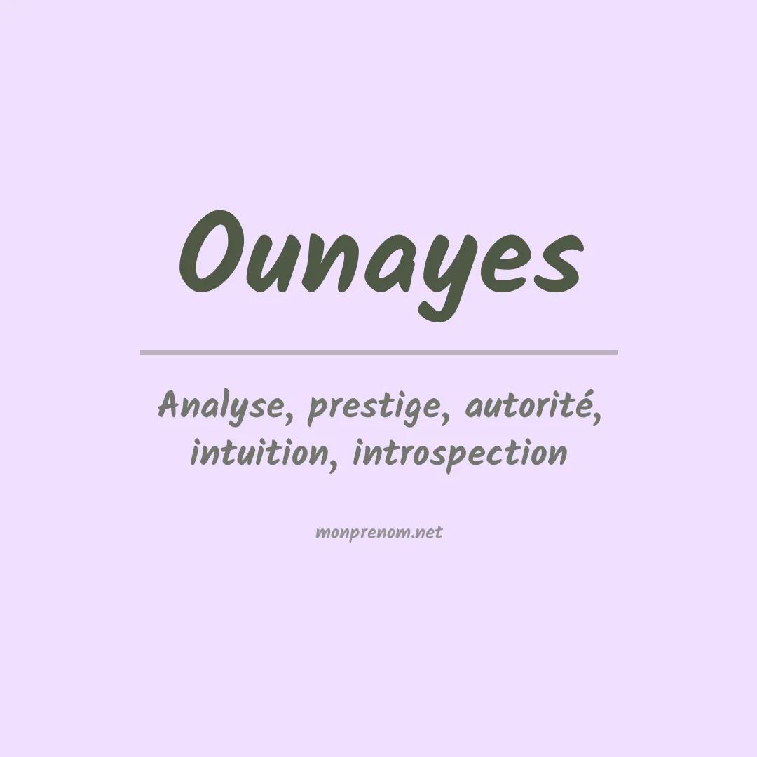 Signification du prénom Ounayes