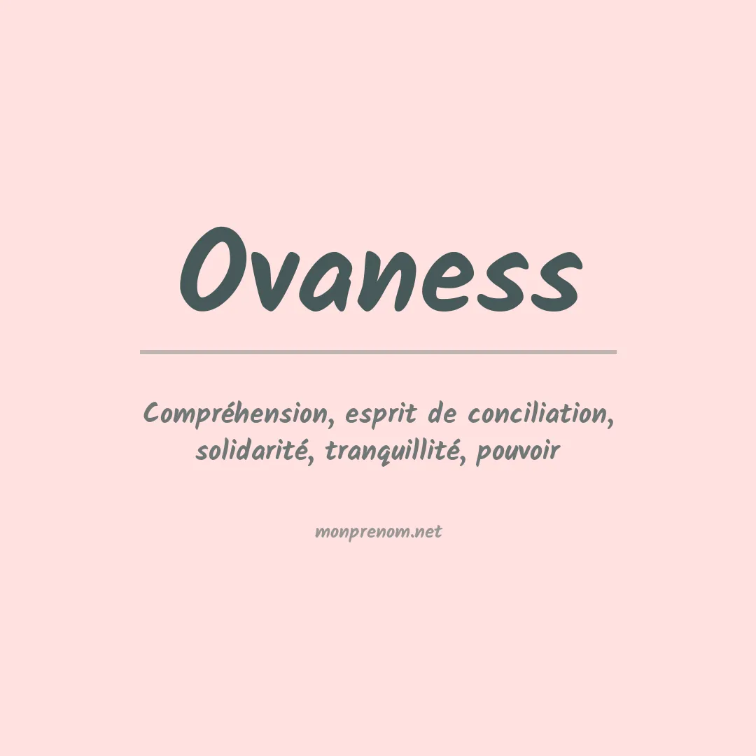 Signification du prénom Ovaness