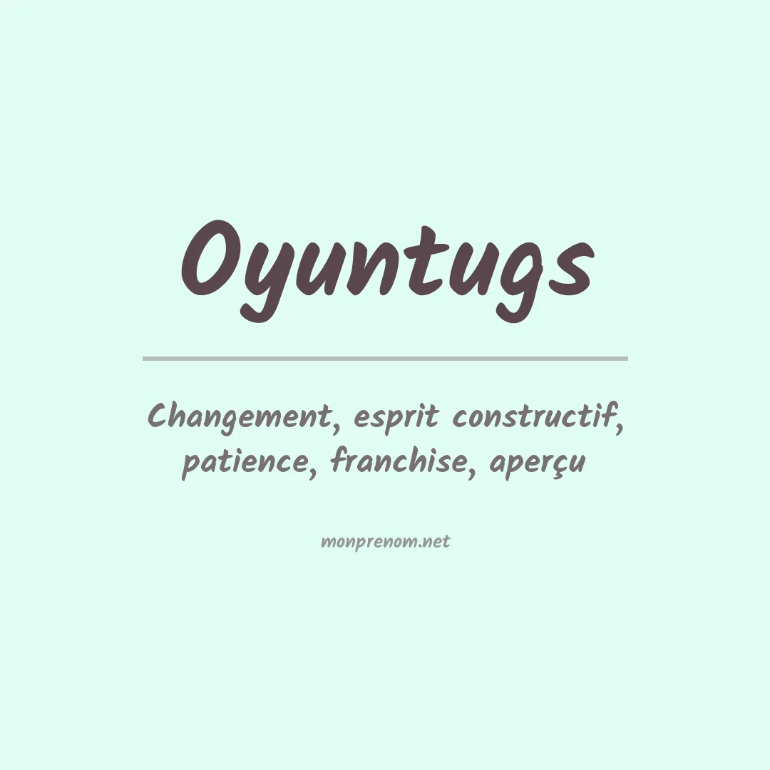 Signification du prénom Oyuntugs