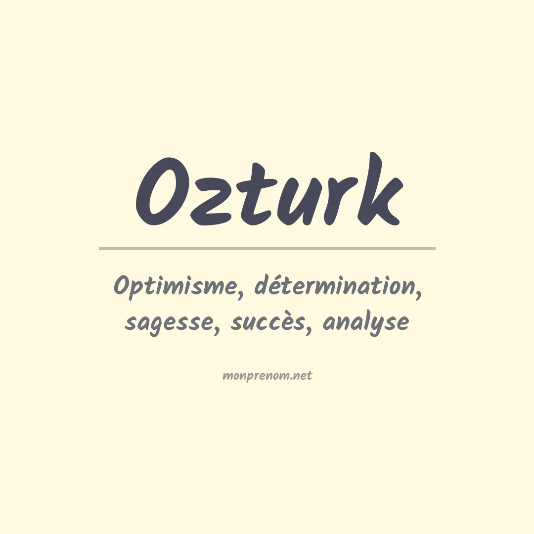 Signification du prénom Ozturk