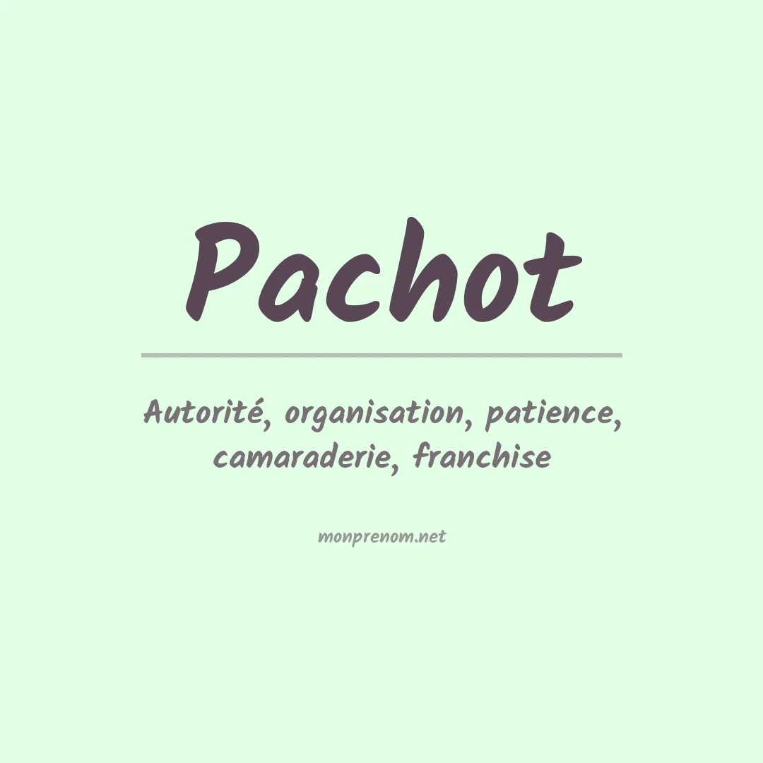 Signification du prénom Pachot
