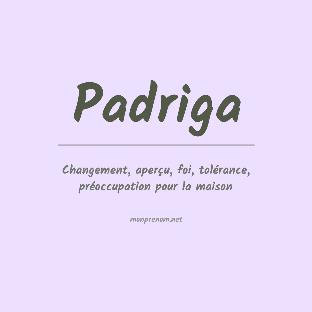 Signification du prénom Padriga