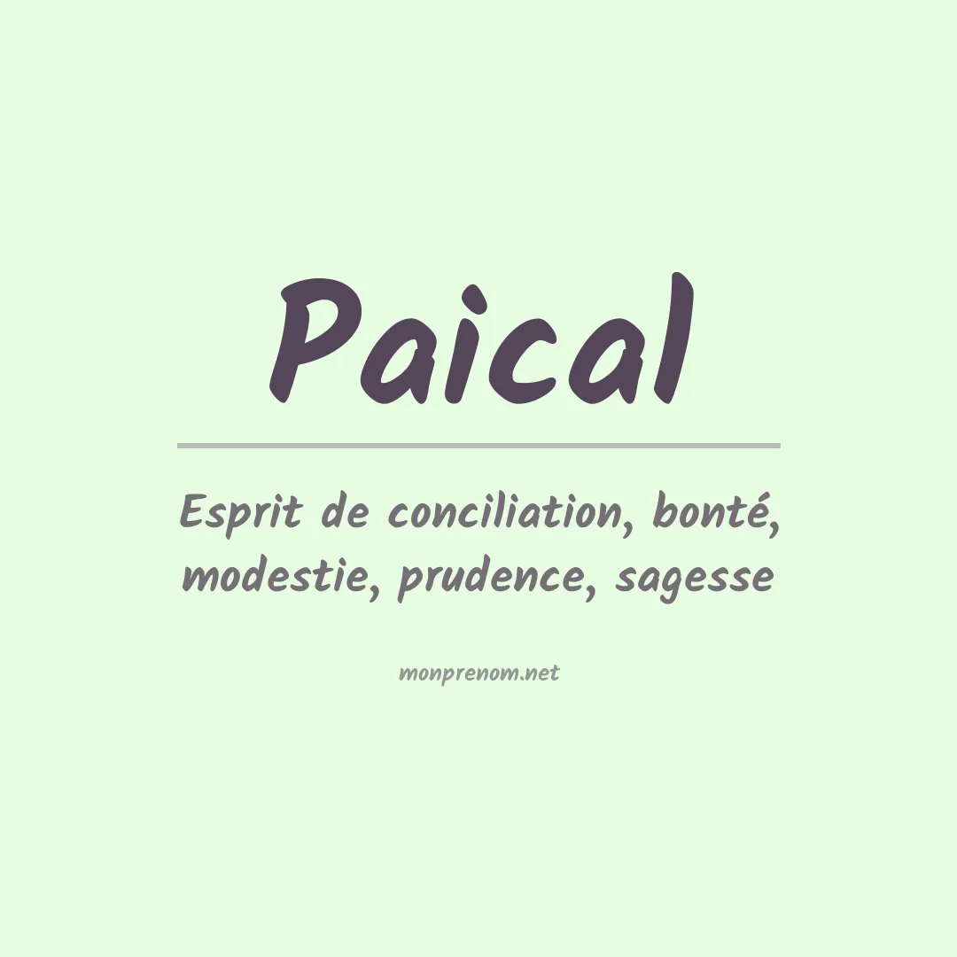Signification du prénom Paical