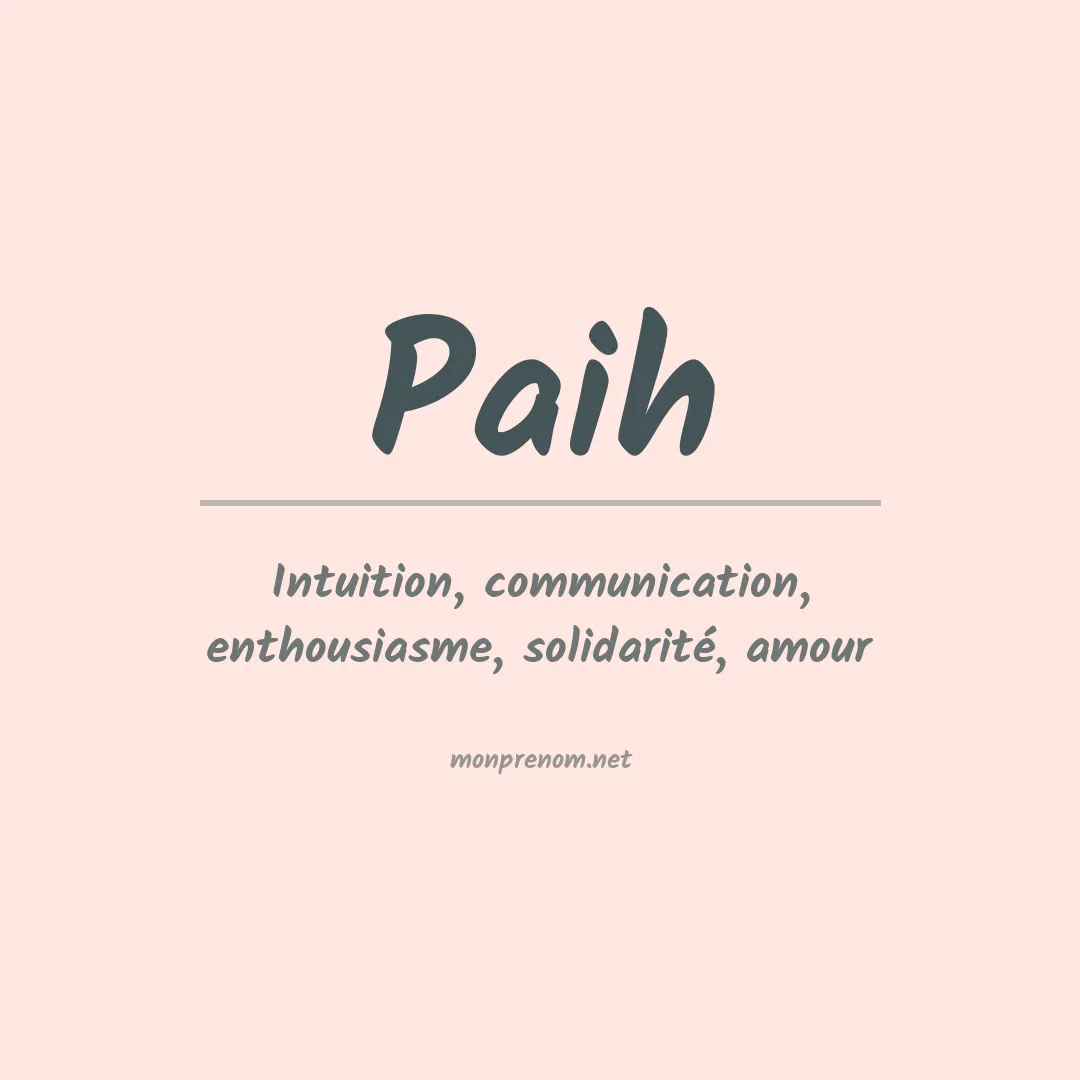 Signification du prénom Paih