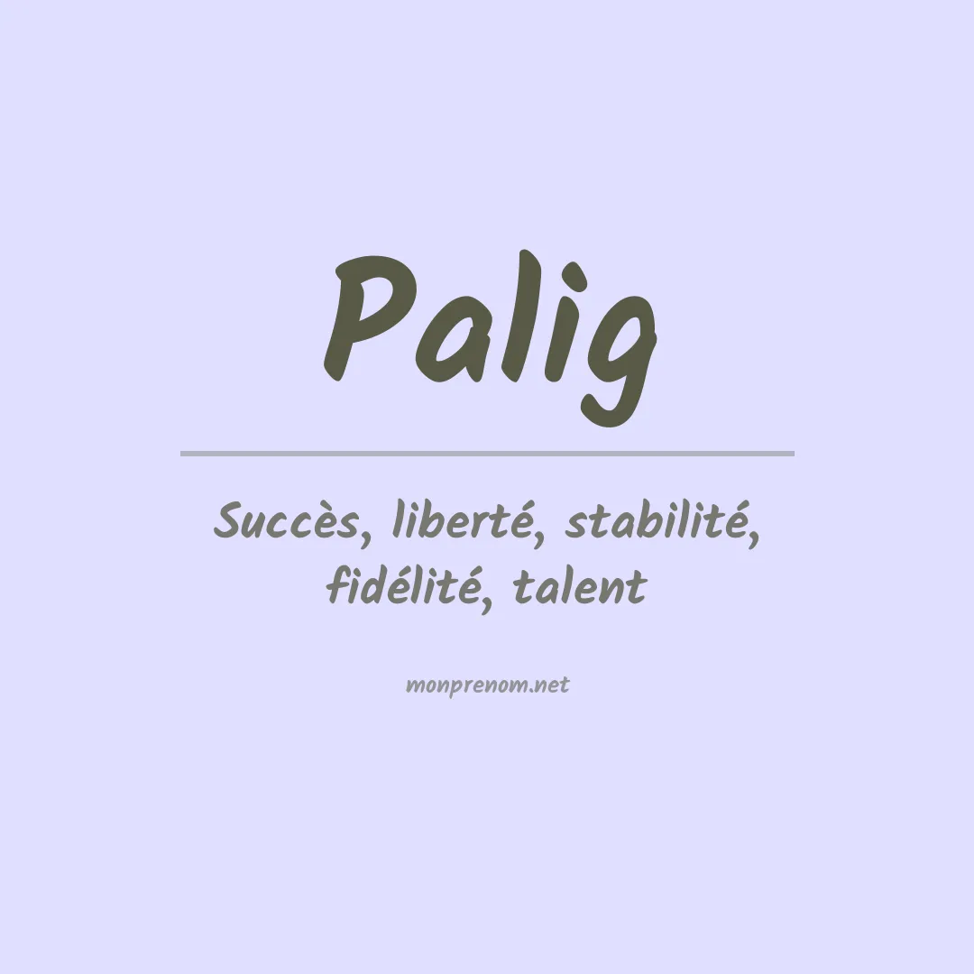Signification du prénom Palig
