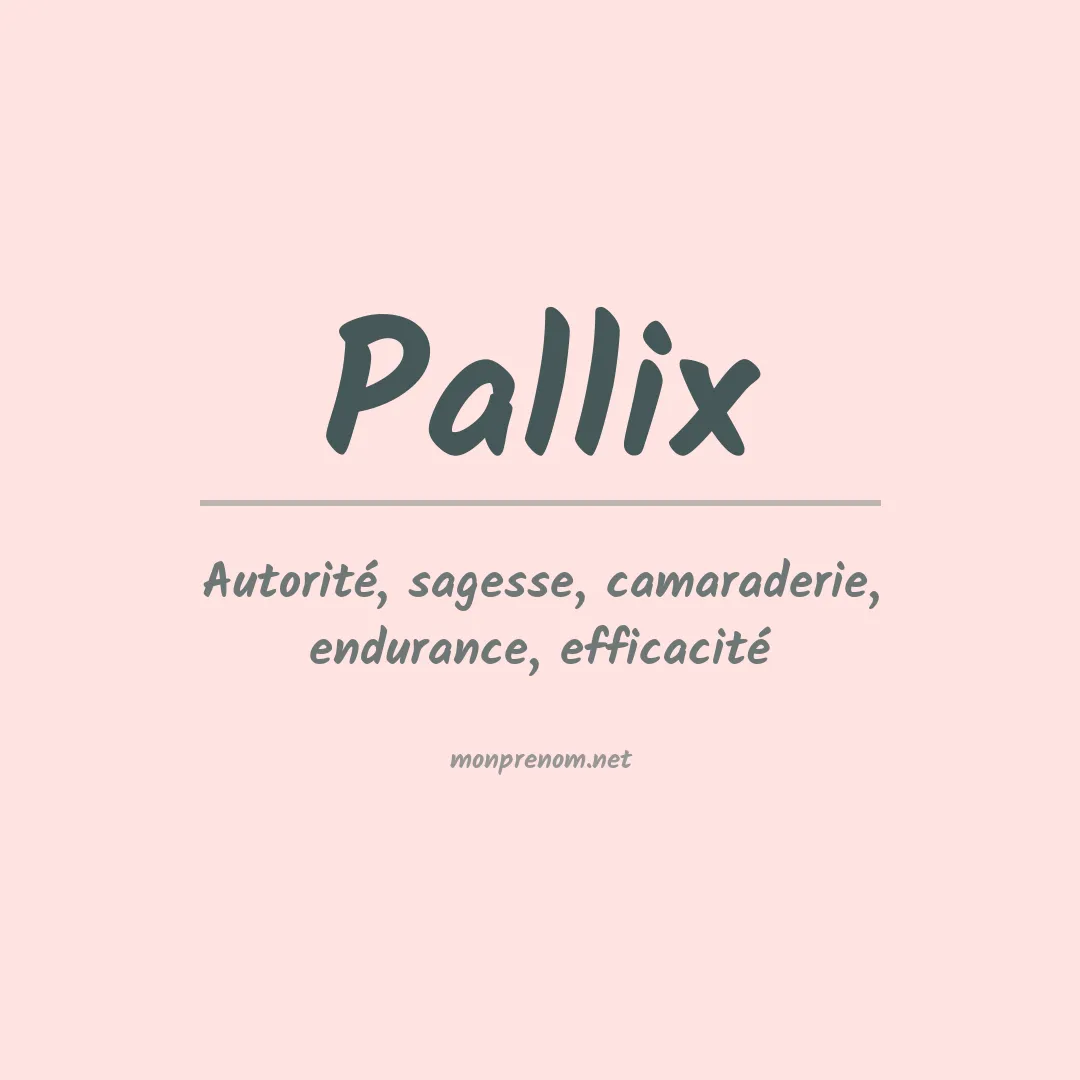 Signification du prénom Pallix