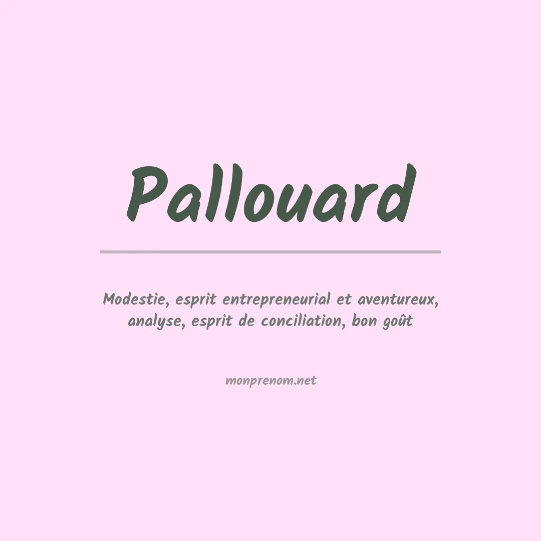 Signification du prénom Pallouard
