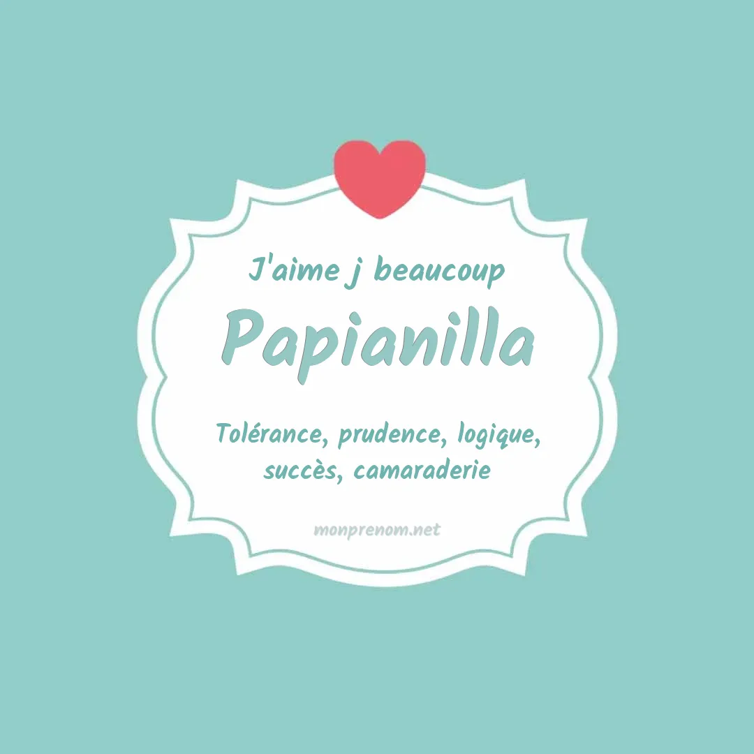 J'aime beaucoup Papianilla