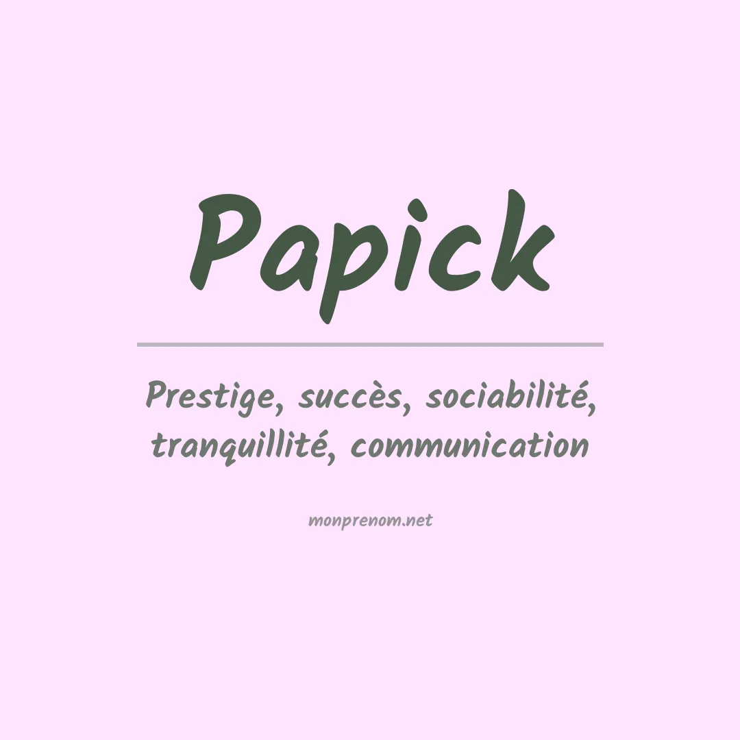 Signification du prénom Papick