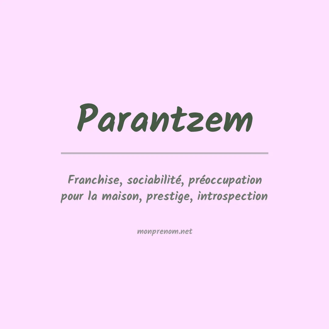 Signification du prénom Parantzem