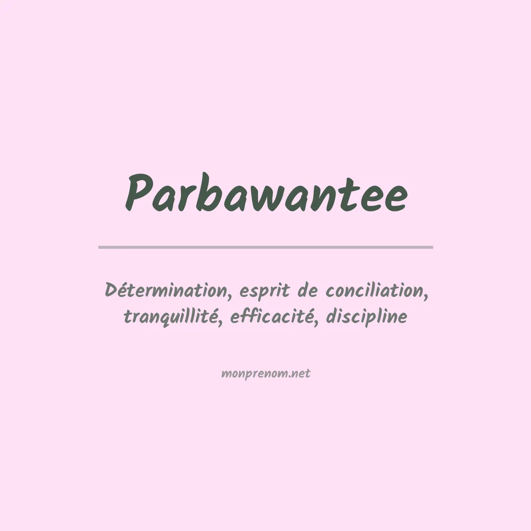 Signification du prénom Parbawantee
