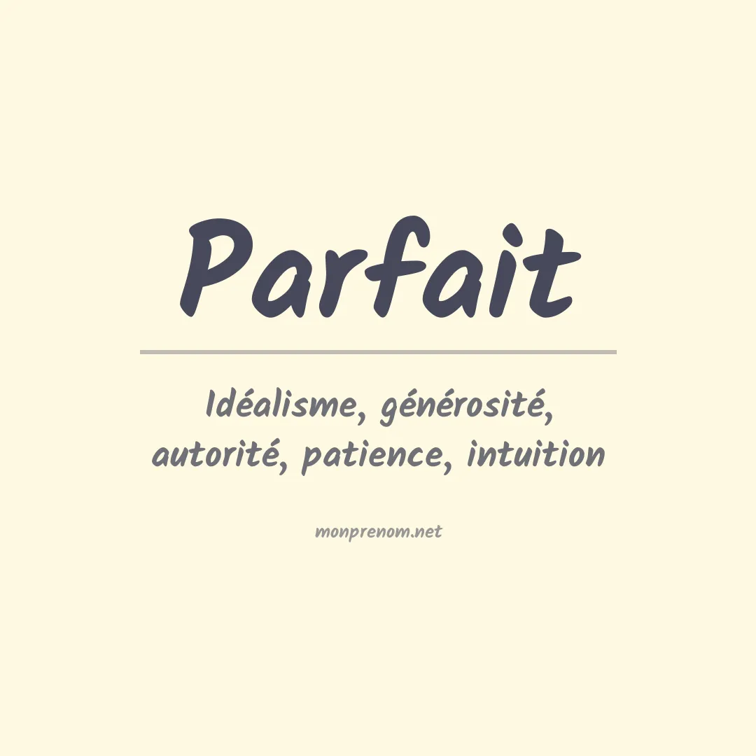 Signification du prénom Parfait