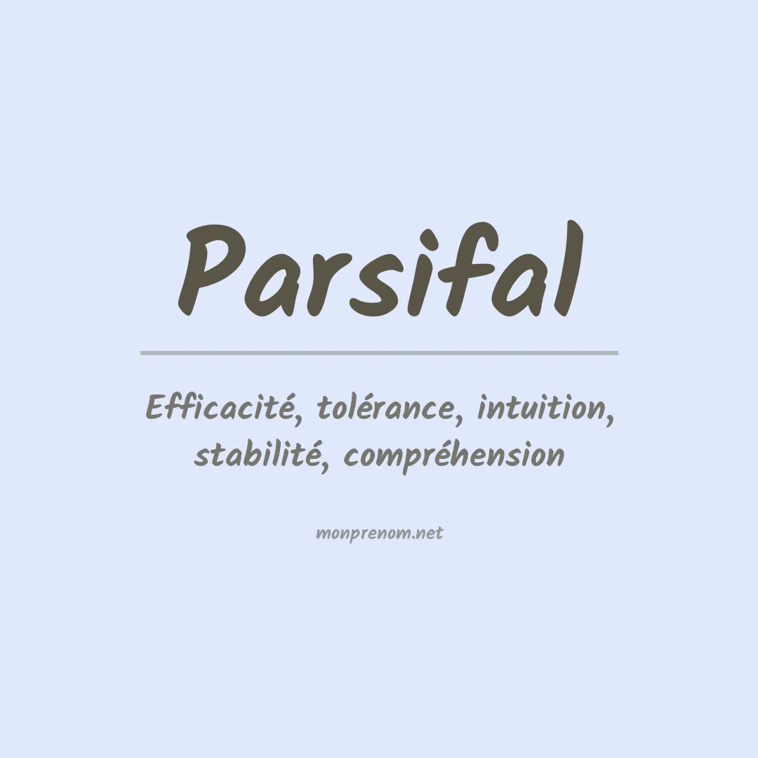 Signification du prénom Parsifal