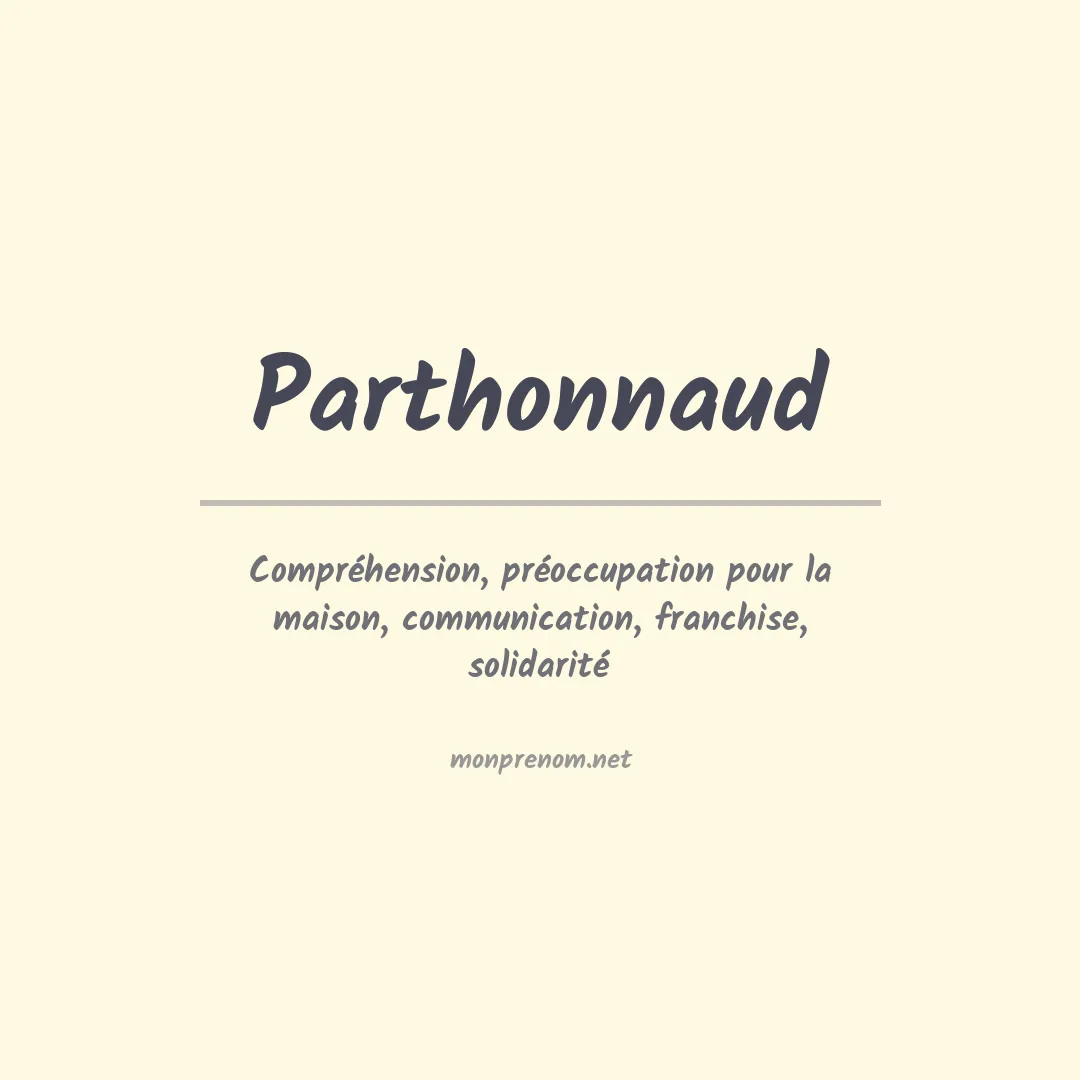 Signification du prénom Parthonnaud