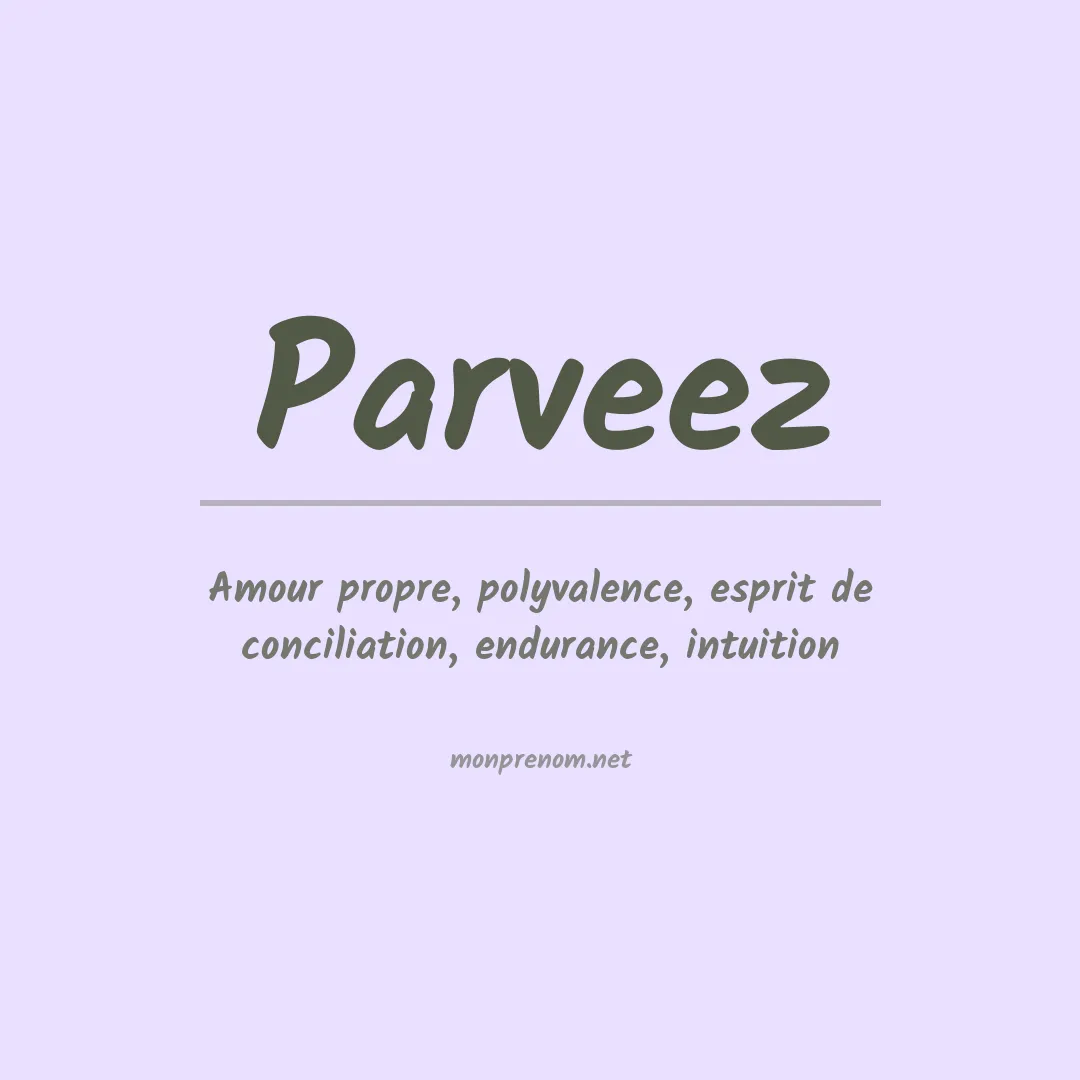 Signification du prénom Parveez