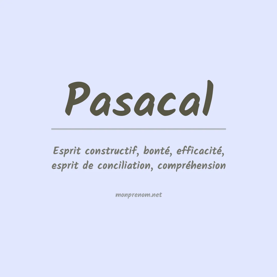 Signification du prénom Pasacal