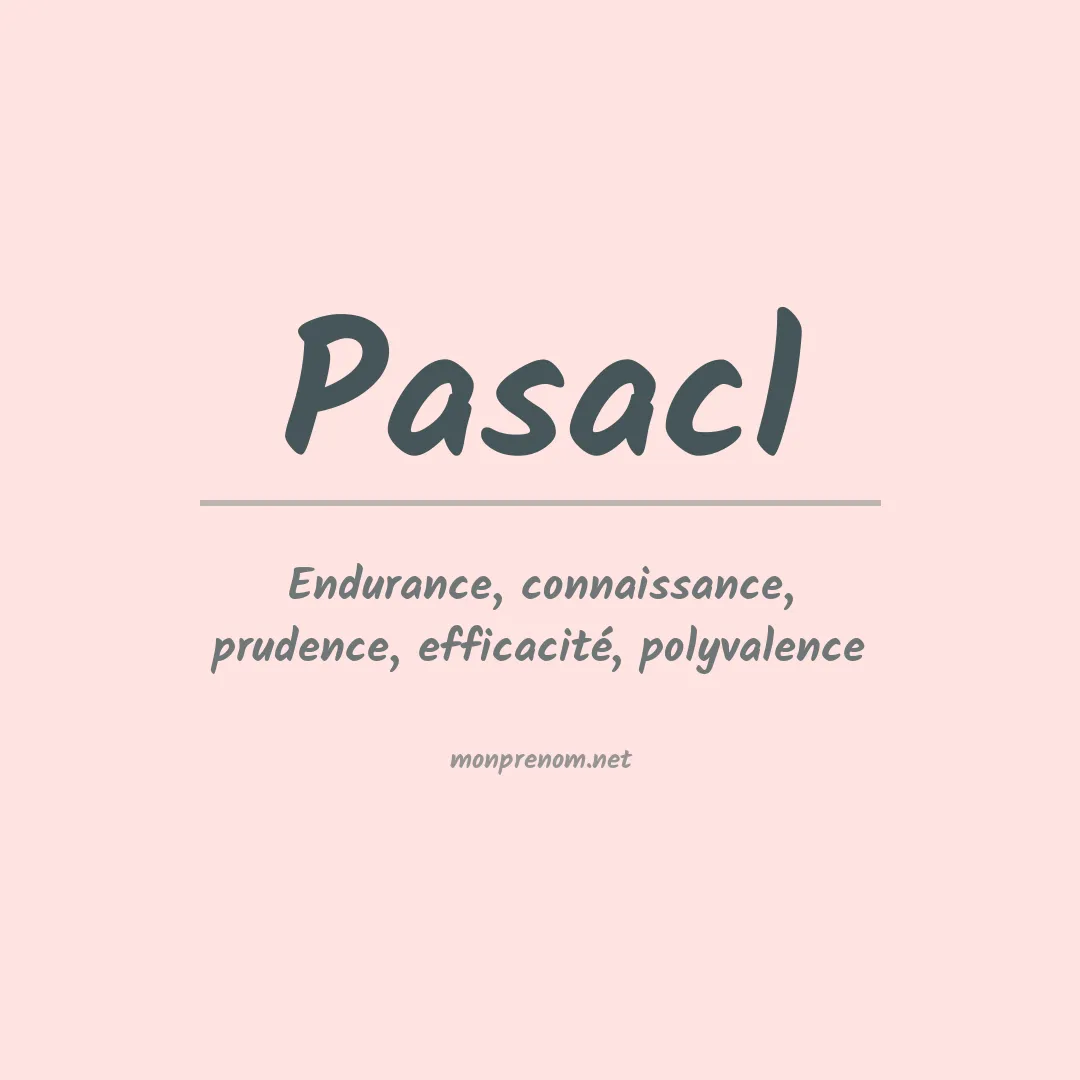 Signification du prénom Pasacl