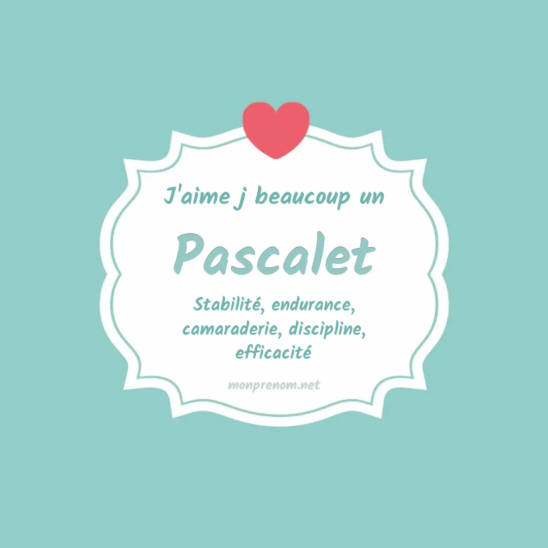J'aime beaucoup Pascalet