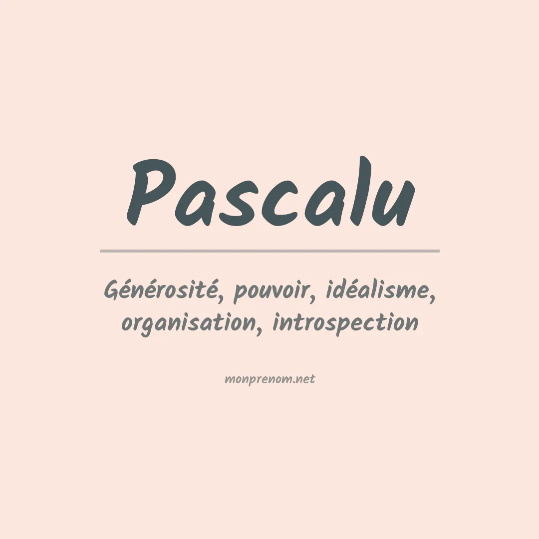 Signification du prénom Pascalu