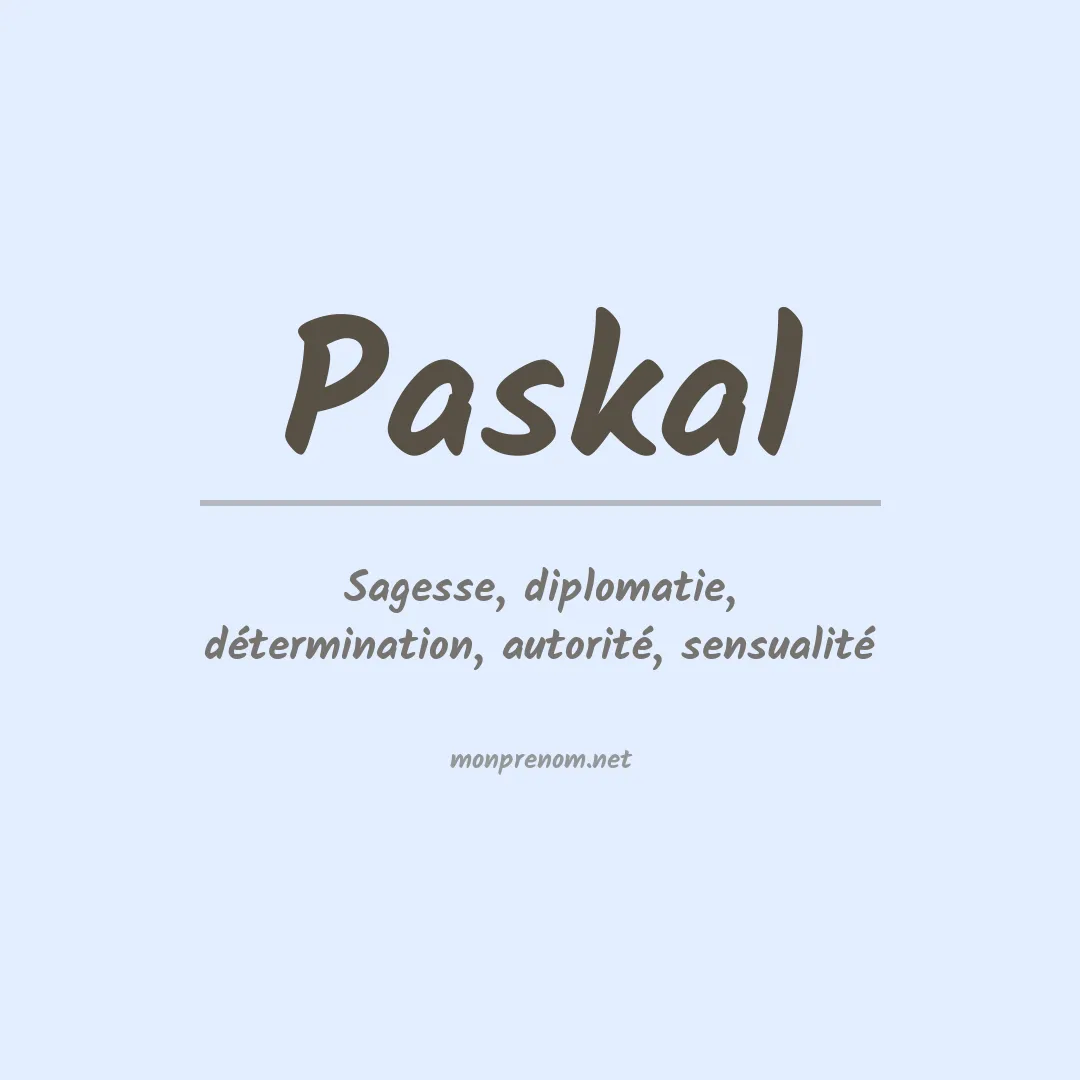 Signification du prénom Paskal