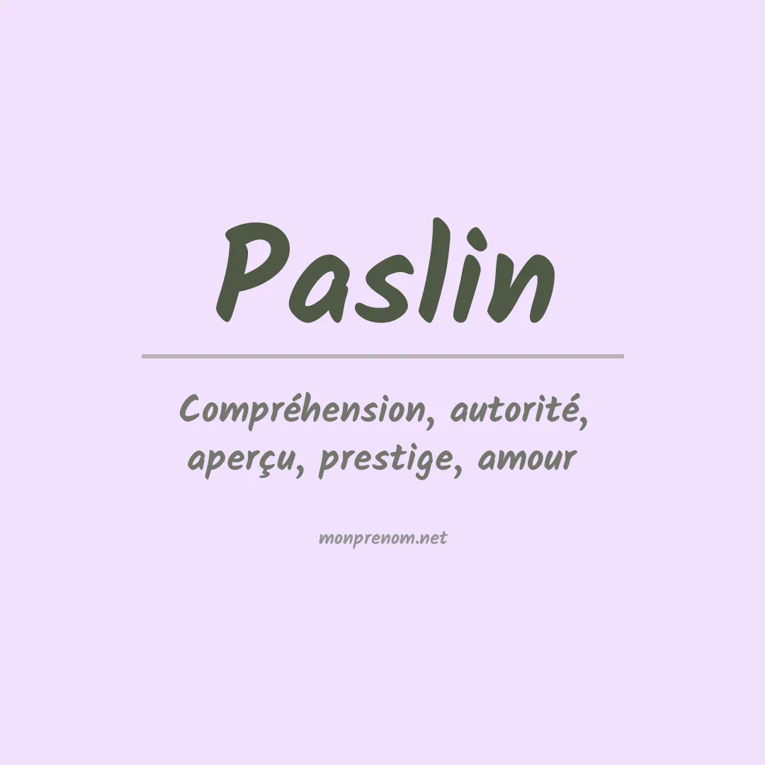 Signification du prénom Paslin